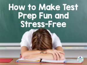Read more about the article How to Make Test Prep Fun and Stress-Free