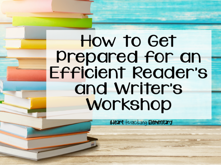 You are currently viewing How to Get Prepared for an Efficient Reader’s and Writer’s Workshop
