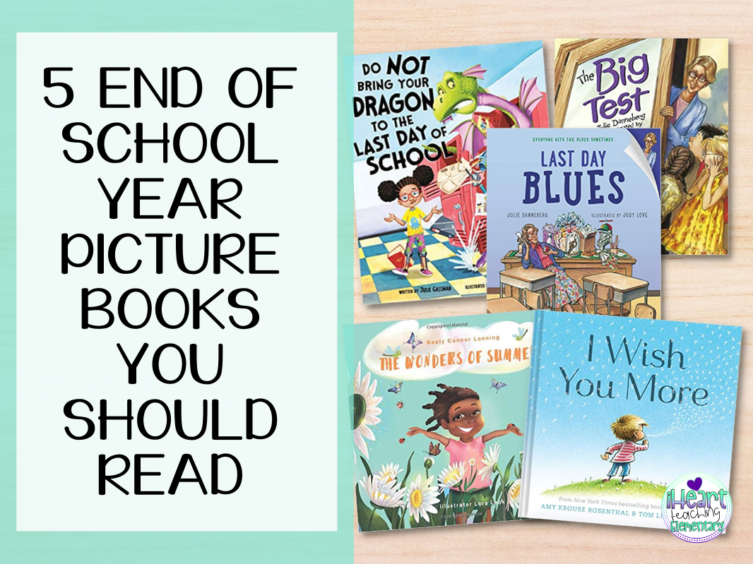 You are currently viewing 5 End of School Year Picture Books You Should Read