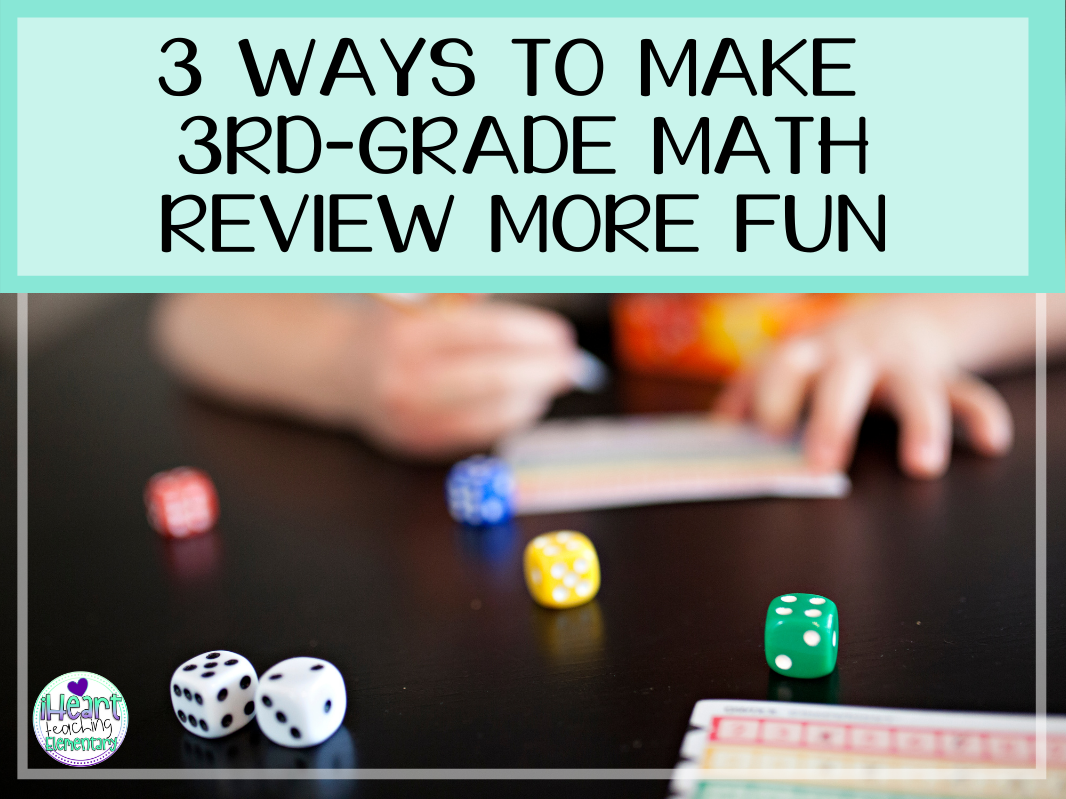 You are currently viewing 3 Ways to Make 3rd-Grade Math Review More Fun