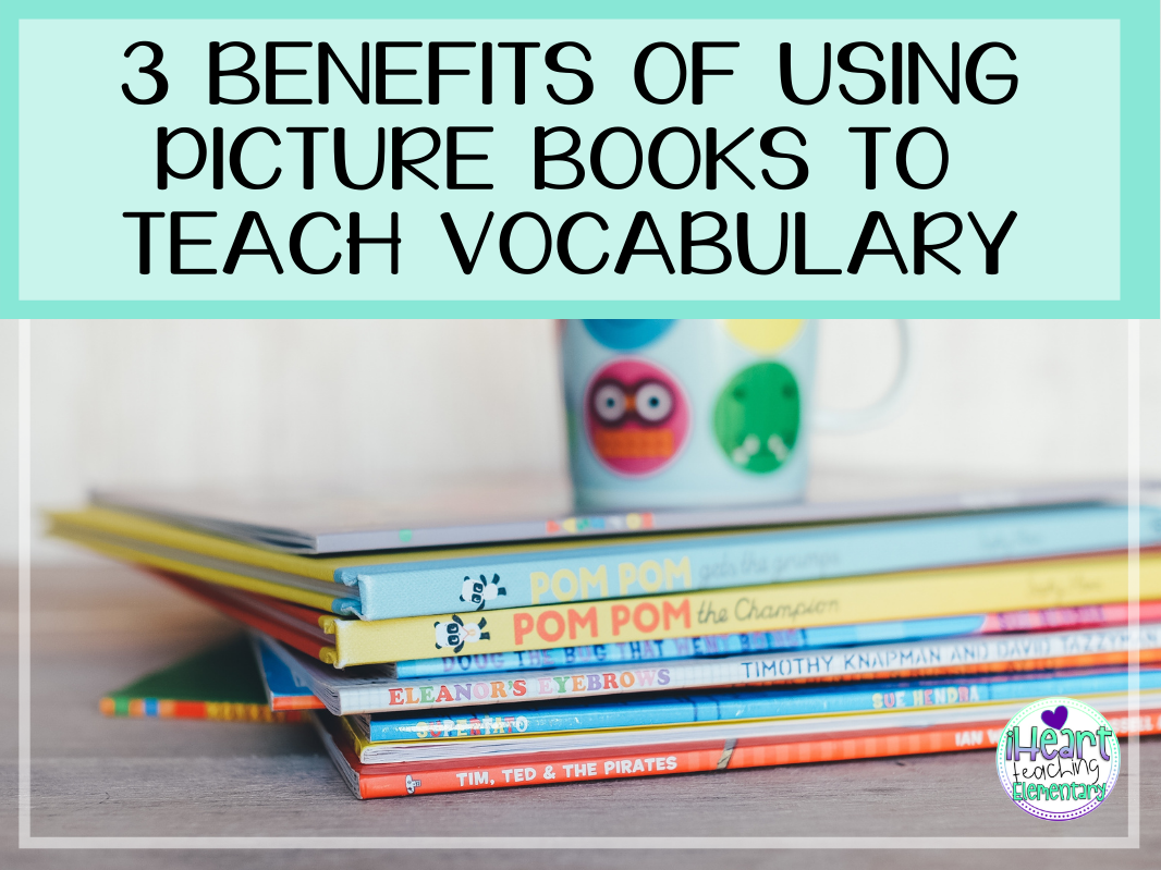 You are currently viewing 3 Benefits of Using Picture Books to Teach Vocabulary