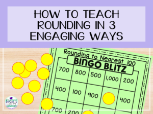Read more about the article How to Teach Rounding in 3 Engaging Ways