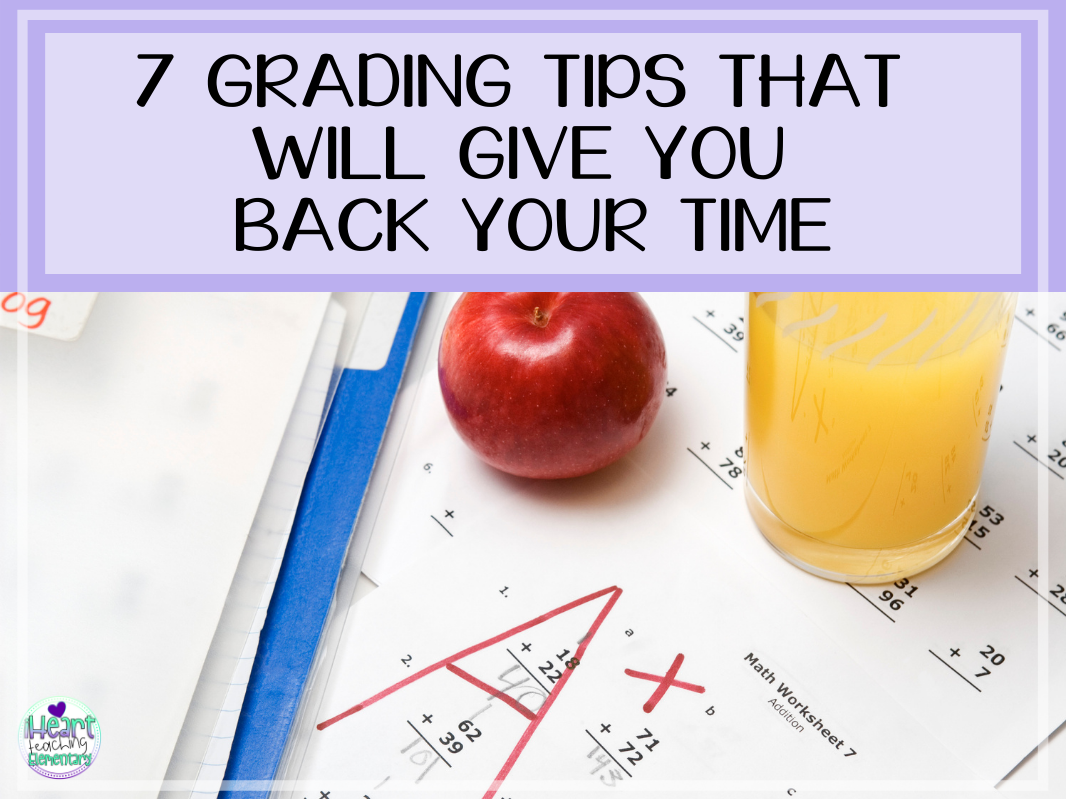 You are currently viewing 7 Grading Tips That Will Give You Back Your Time