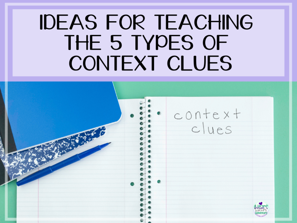 ideas-for-teaching-the-5-types-of-context-clues-iheart-teaching