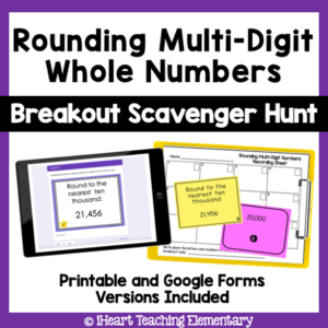 Rounding Multi-Digit Whole Numbers – Print & Digital Breakout Scavenger Hunt