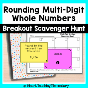 Rounding Multi-Digit Whole Numbers – Print & Digital Breakout Scavenger Hunt